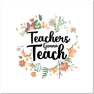 Teacher gonna teach Gift for women and men teachers Posters and Art